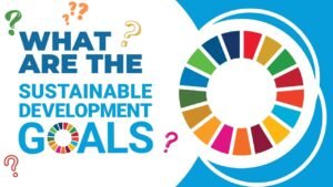 What is UN sdg? a comprehensive guide to sustainable development goals